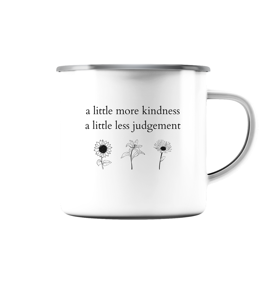 A little more kindness - A little less judgement - Emaille Tasse