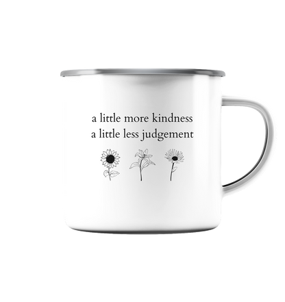 A little more kindness - A little less judgement - Emaille Tasse