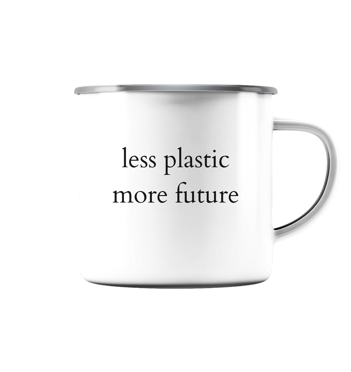 Less Plastic - More Future - Emaille Tasse