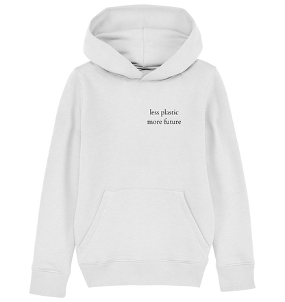 Less Plastic - More Future - Kids Hoodie