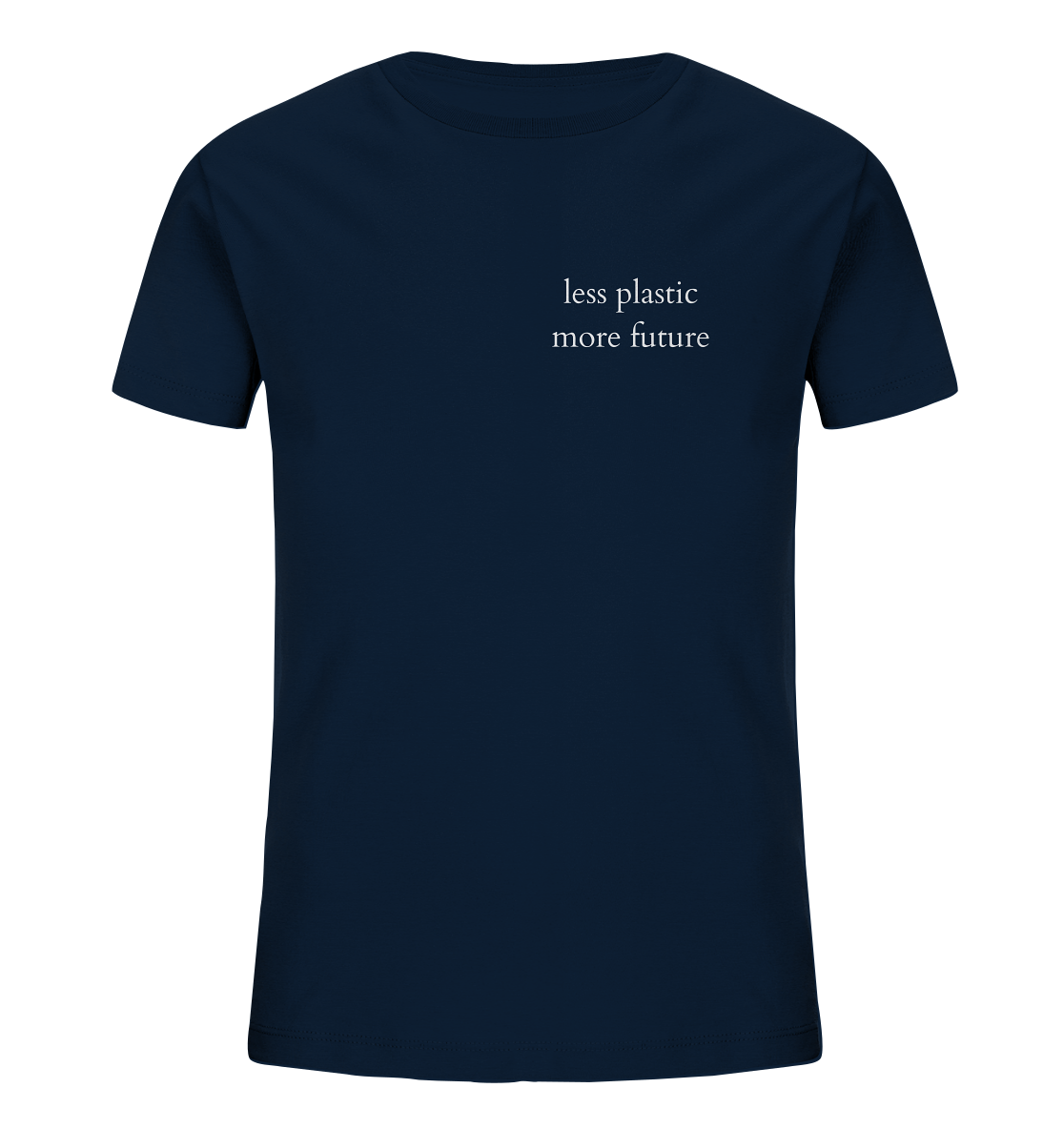 Less Plastic - More Future - Kids T-Shirt