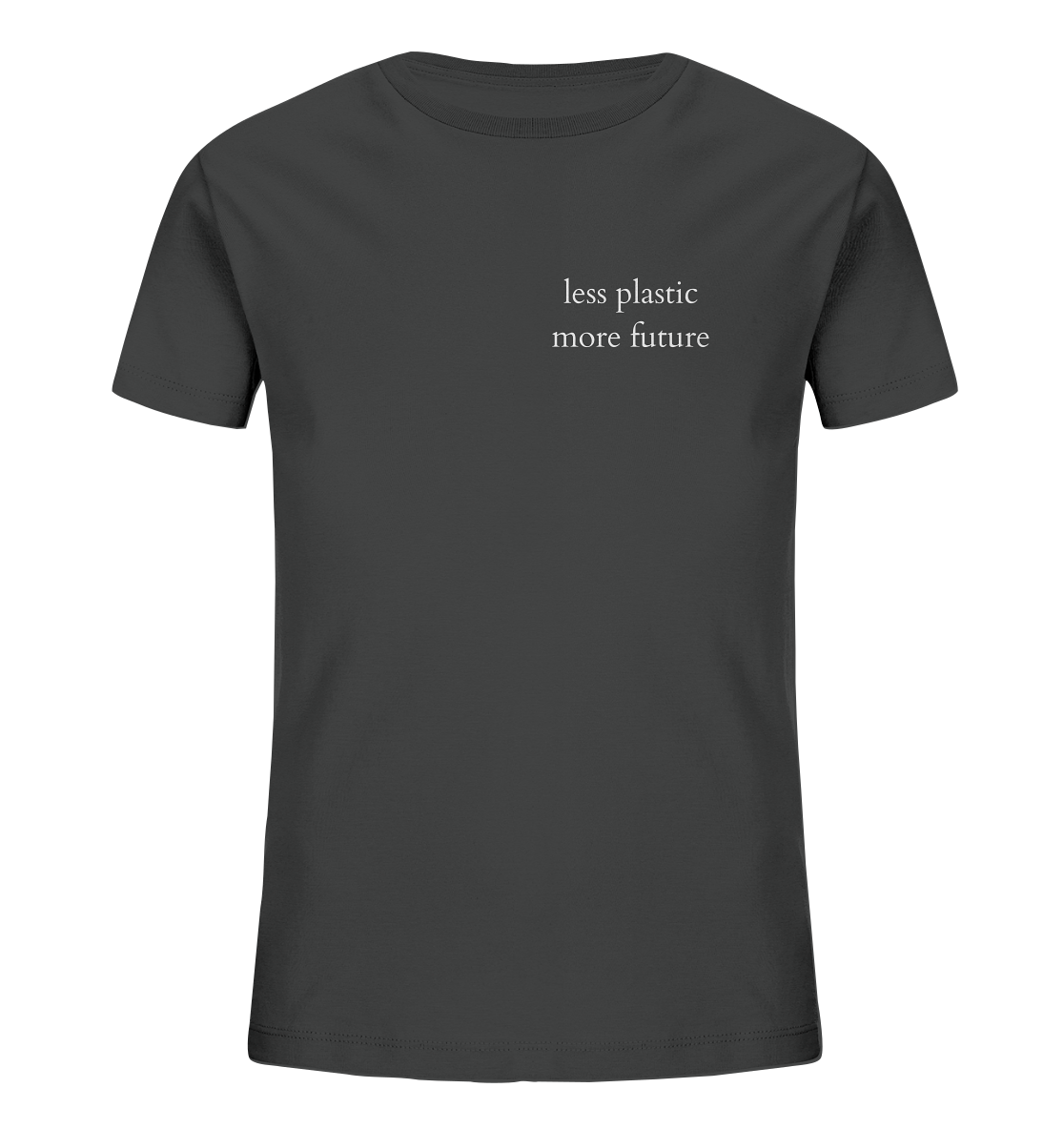 Less Plastic - More Future - Kids T-Shirt