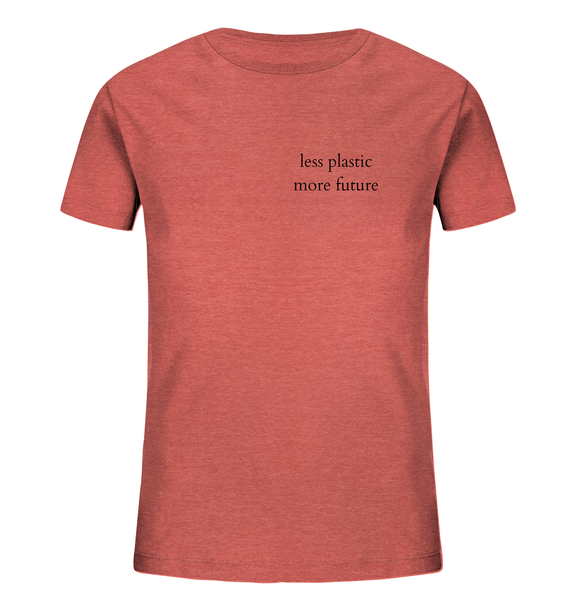 Less Plastic - More Future - Kids T-Shirt