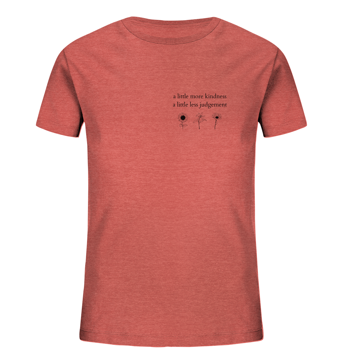 A little more kindness - A little less judgement - Kids T-Shirt