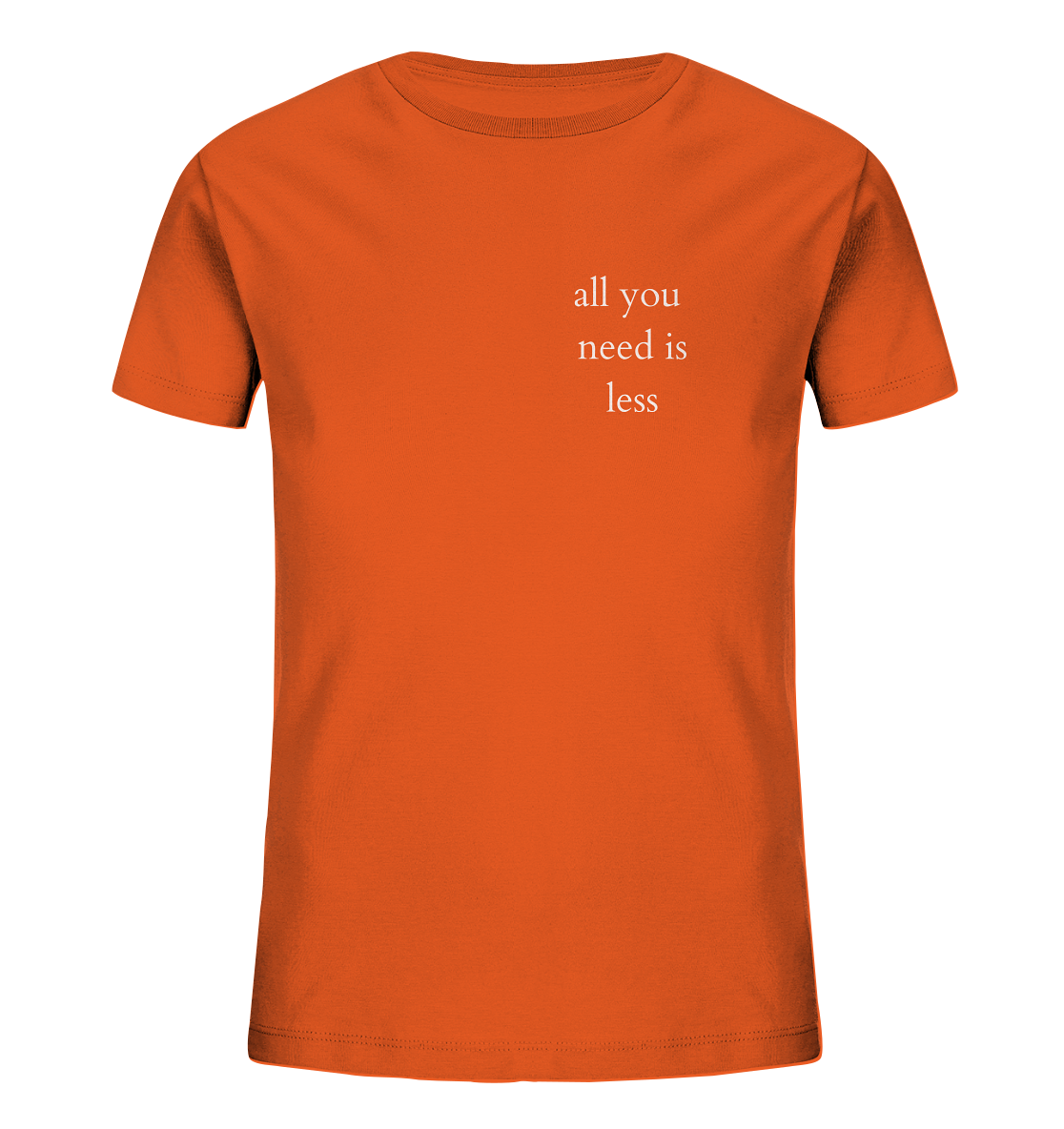 All you need is less - Kids T-Shirt