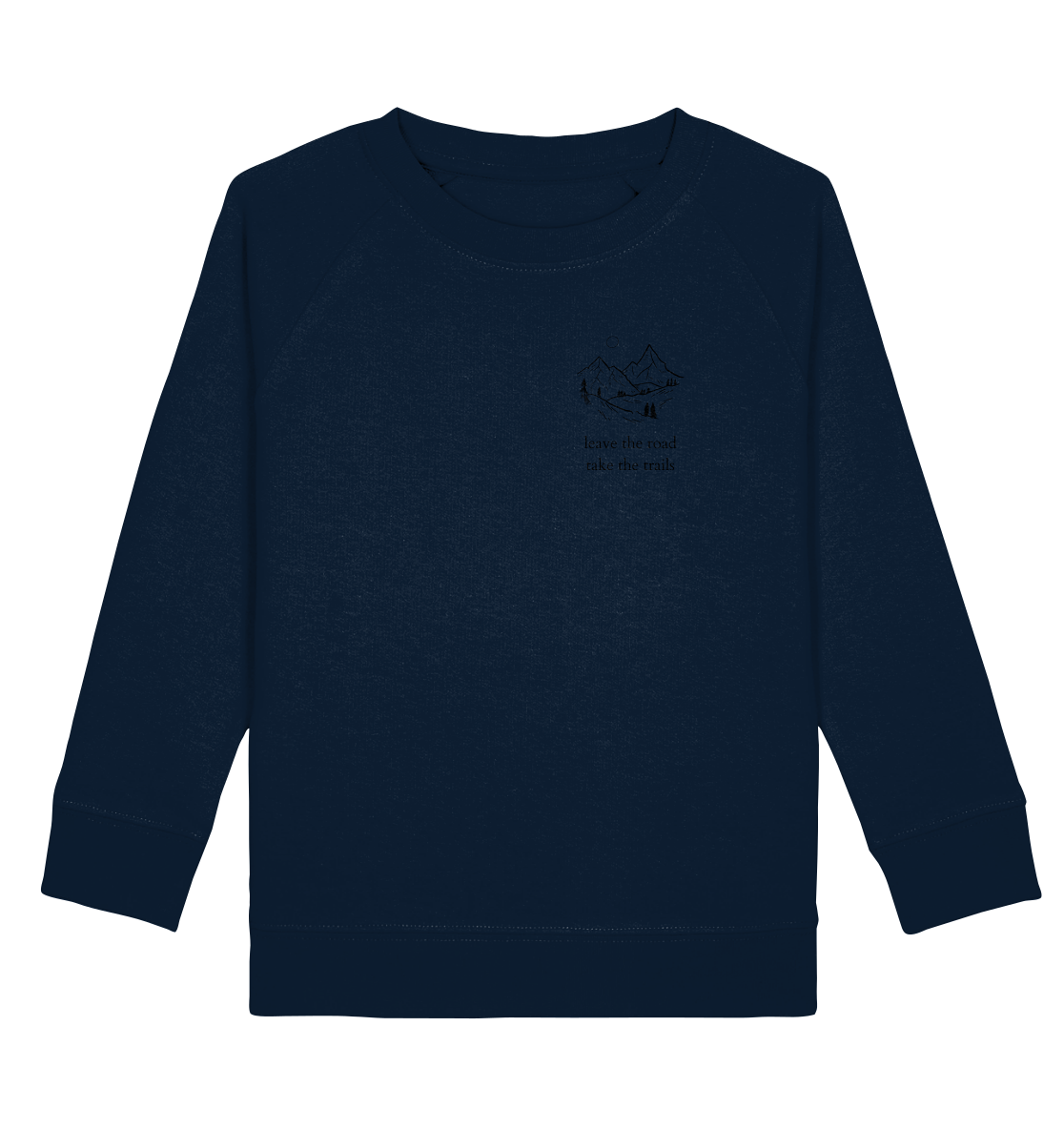 Leave the Road - Take the Trails - Kids Sweatshirt