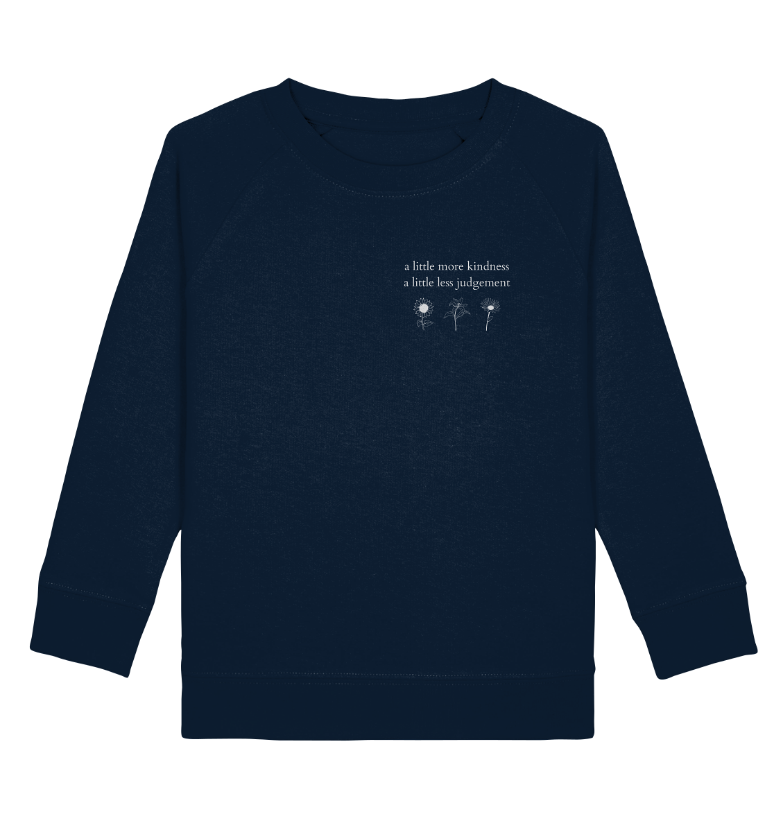 A little more kindness - A little less judgement - Kids Sweatshirt