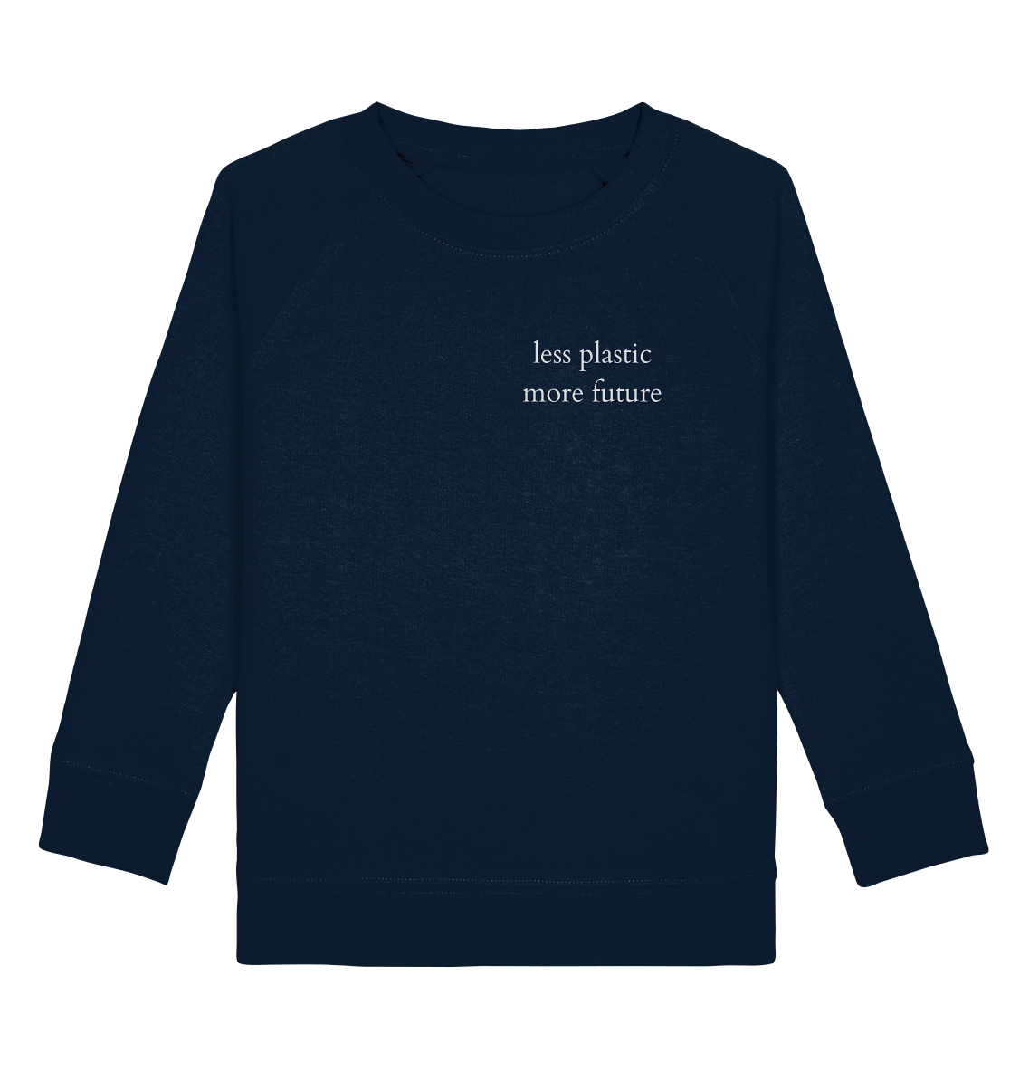 Less Plastic - More Future - Kids Sweatshirt