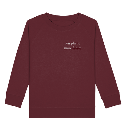 Less Plastic - More Future - Kids Sweatshirt