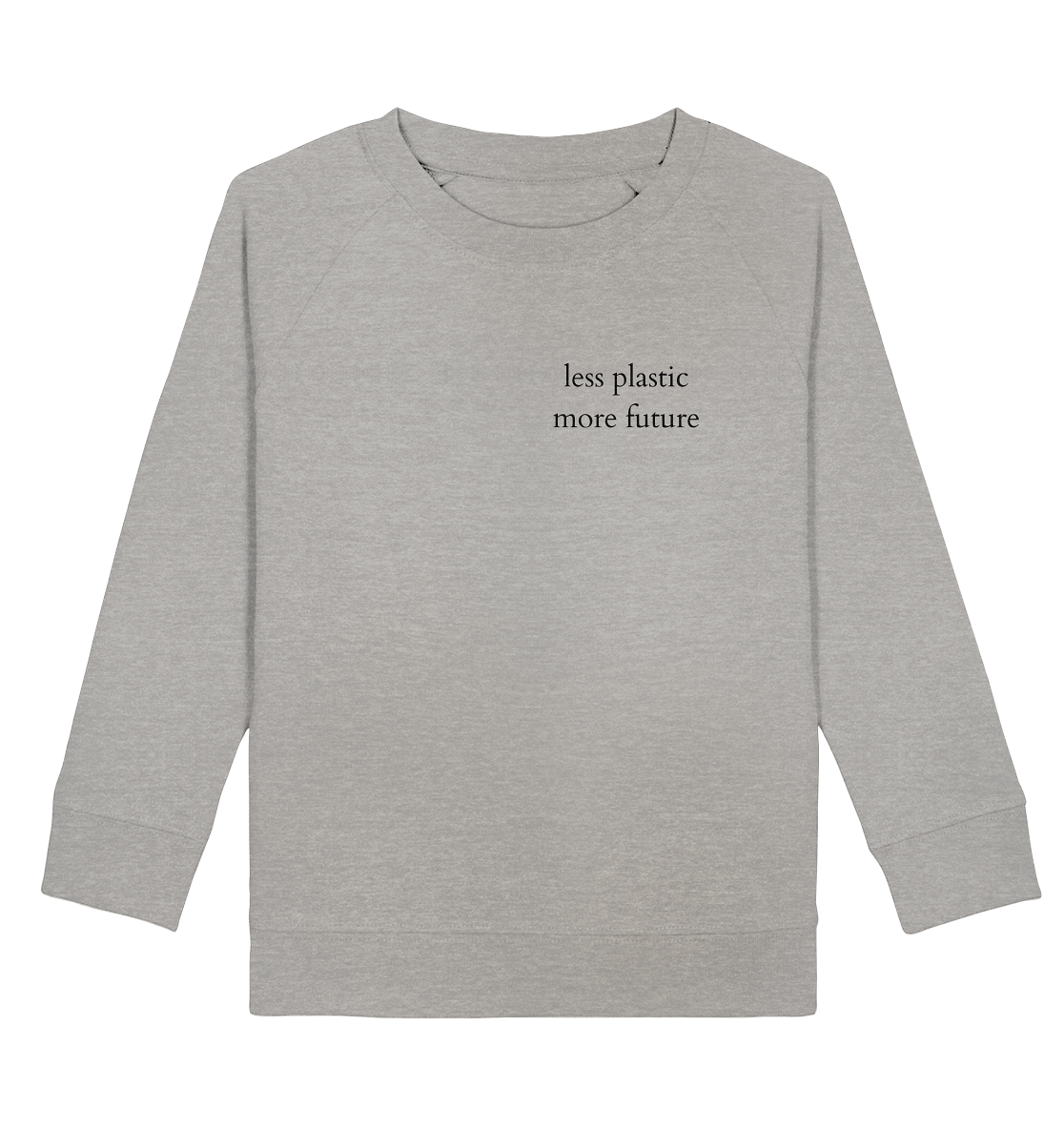 Less Plastic - More Future - Kids Sweatshirt