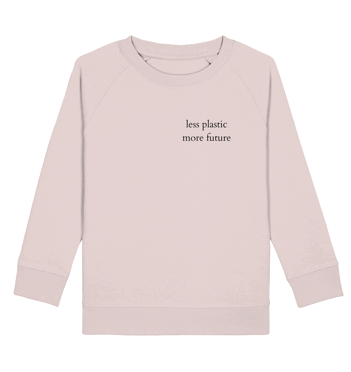 Less Plastic - More Future - Kids Sweatshirt