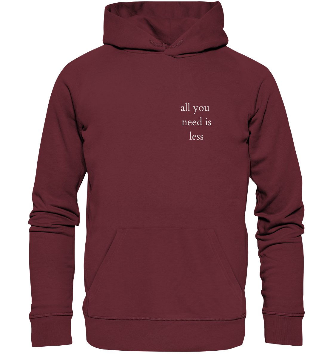 All you need is less - Unisex Hoodie