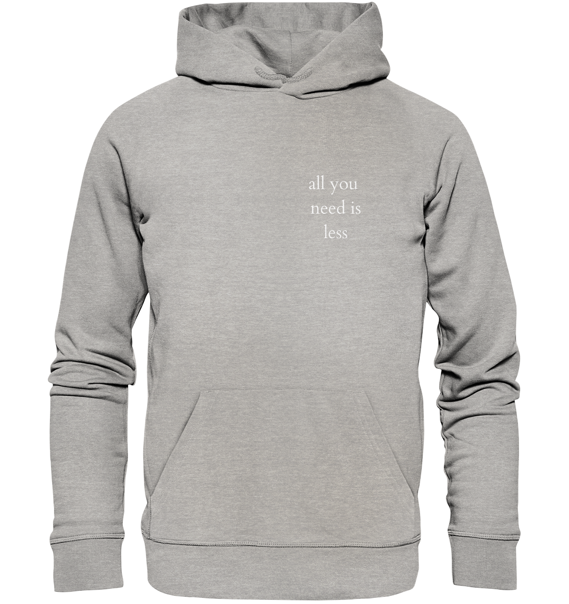 All you need is less - Unisex Hoodie