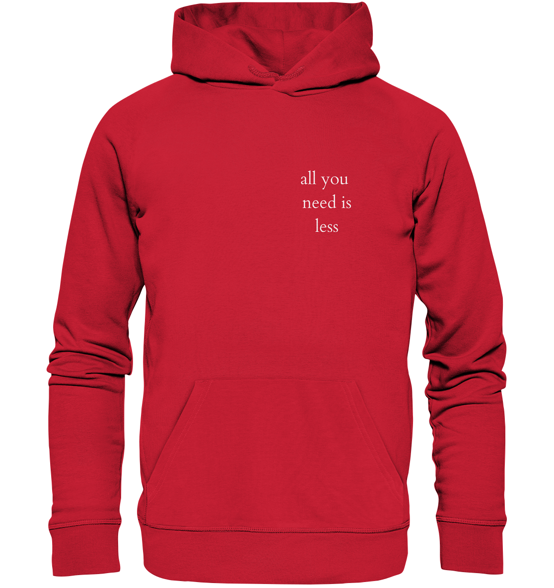 All you need is less - Unisex Hoodie