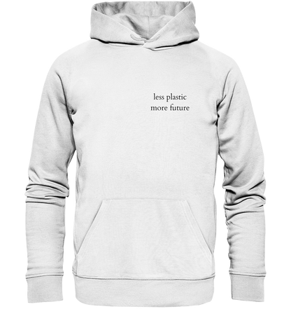 Less Plastic - More Future - Unisex Hoodie