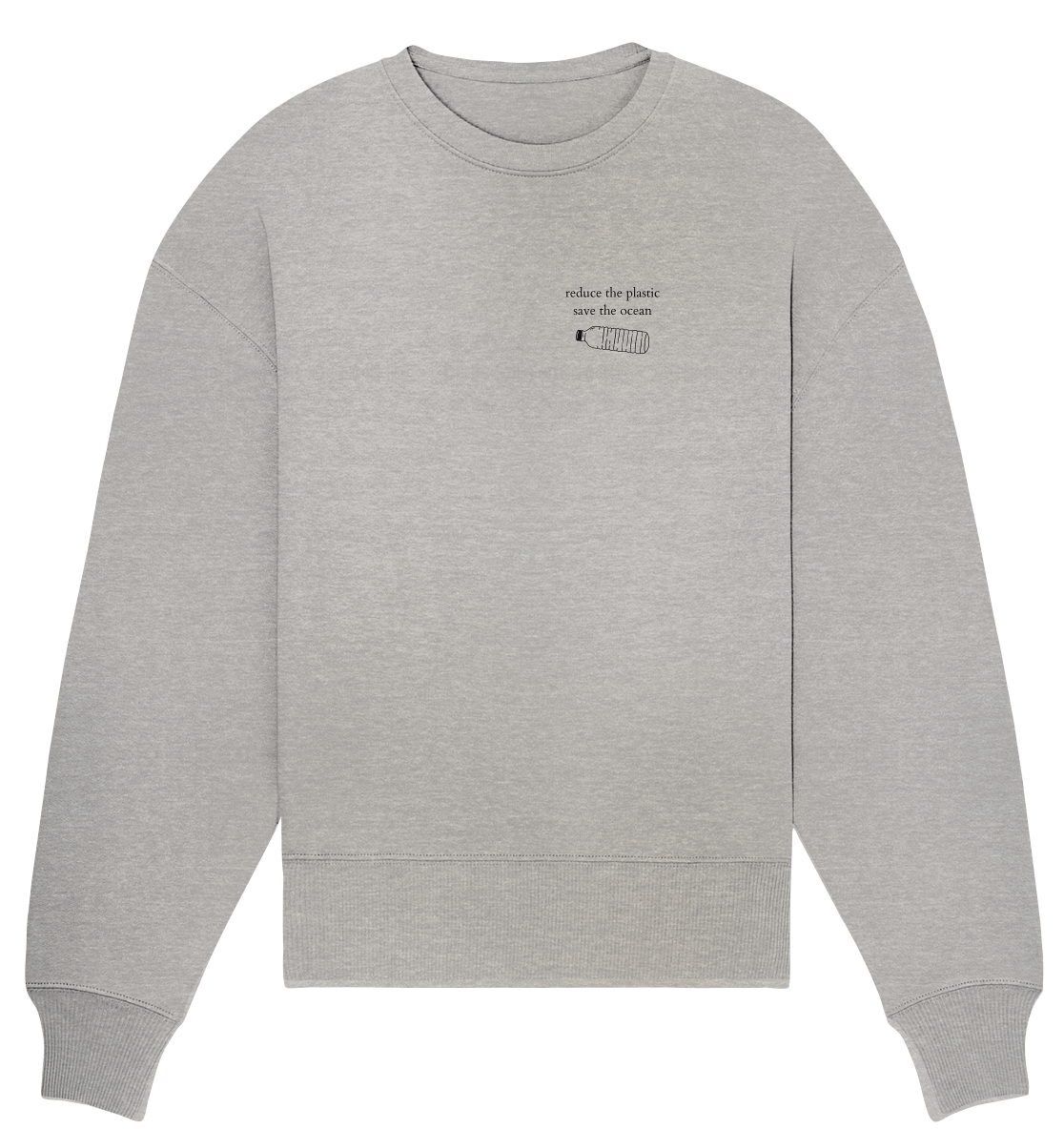 Reduce the Plastic - Save the Ocean - Relaxed Sweatshirt