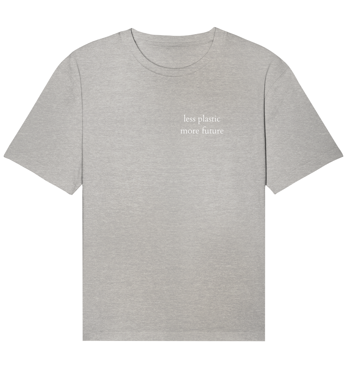 Less Plastic - More Future - Relaxed T-Shirt