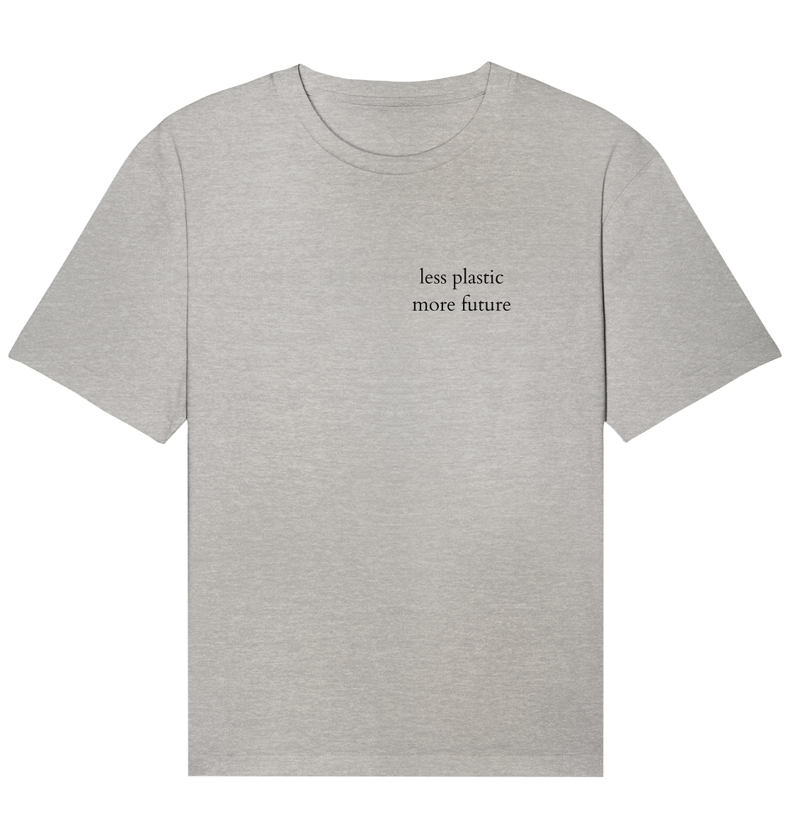 Less Plastic - More Future - Relaxed T-Shirt