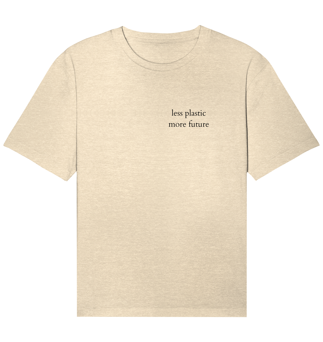 Less Plastic - More Future - Relaxed T-Shirt