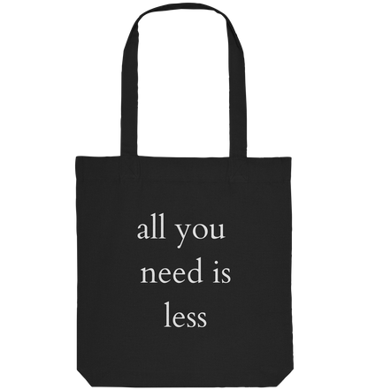 All you need is less - Organic Bag