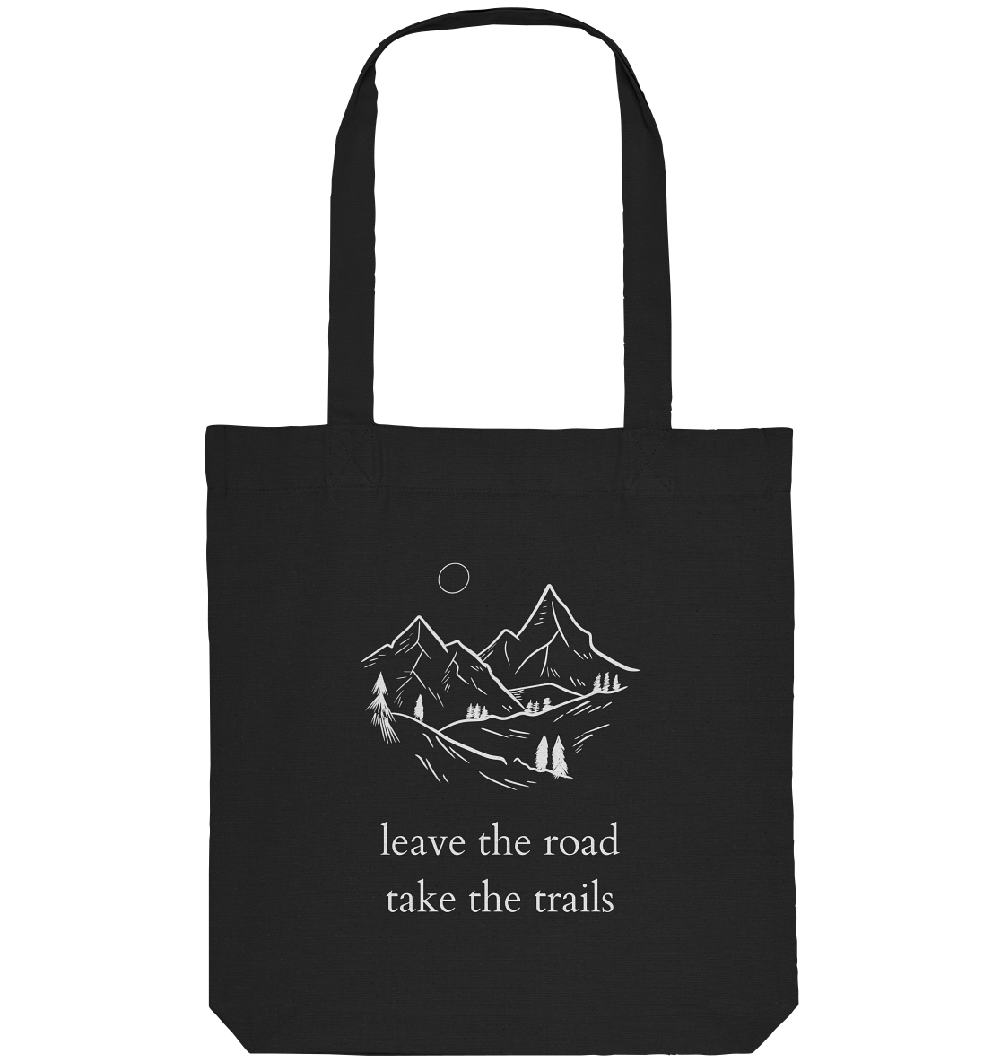 Leave the Road - Take the Trails - Organic Bag