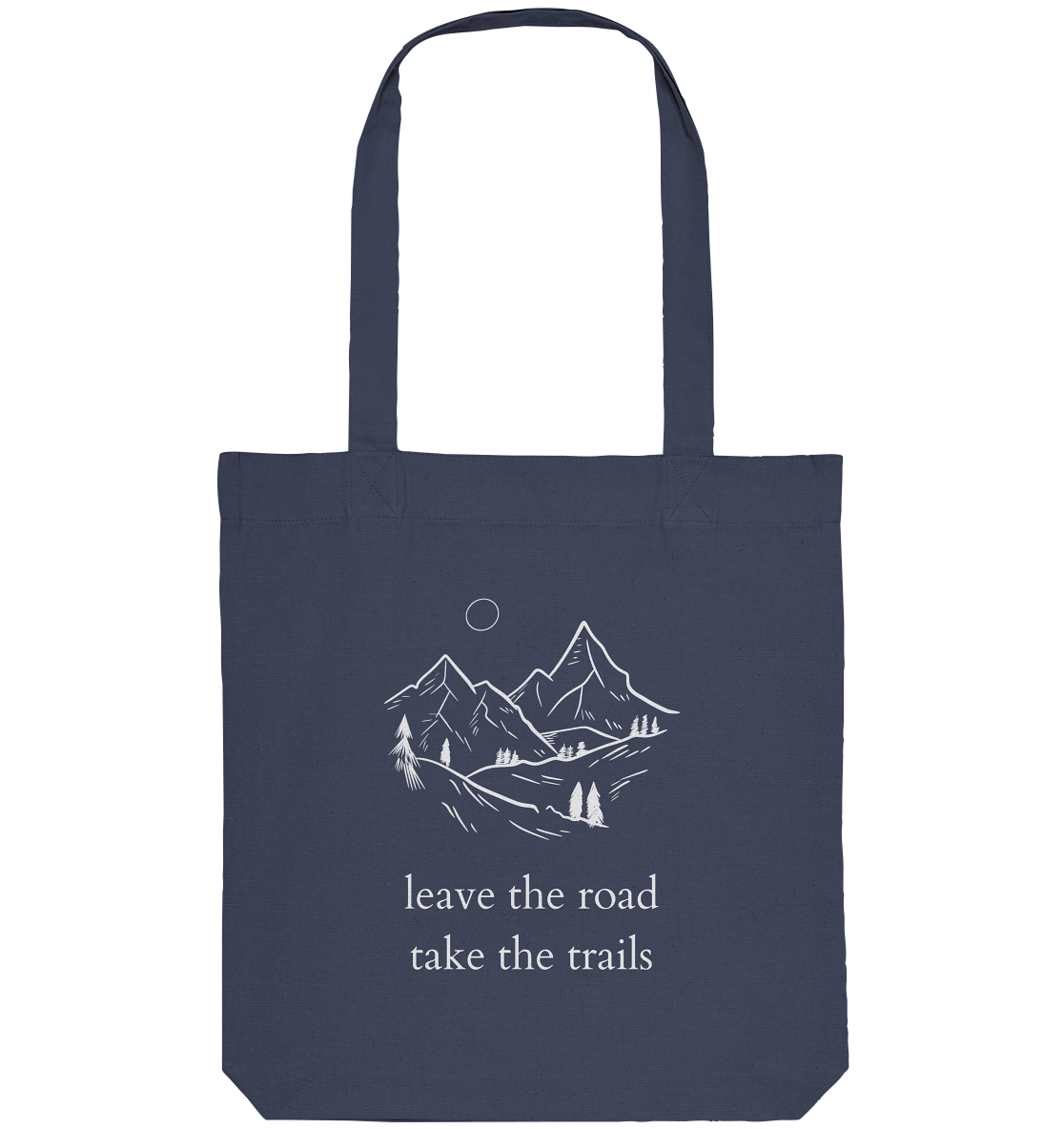 Leave the Road - Take the Trails - Organic Bag