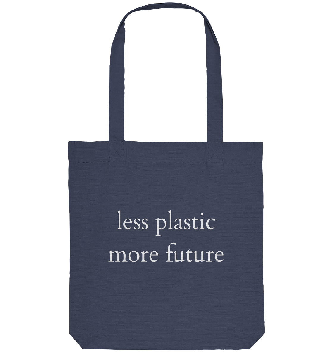 Less Plastic - More Future - Organic Bag