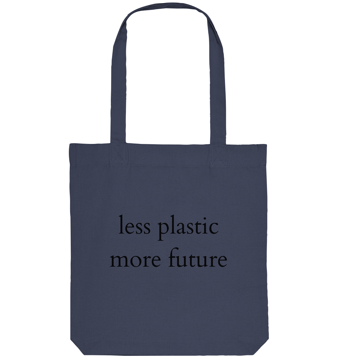 Less Plastic - More Future - Organic Bag