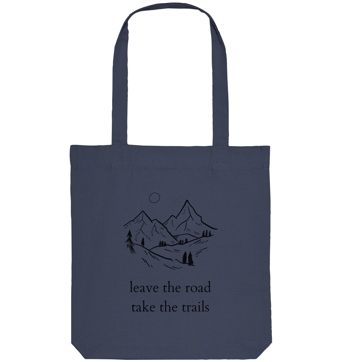 Leave the Road - Take the Trails - Organic Bag