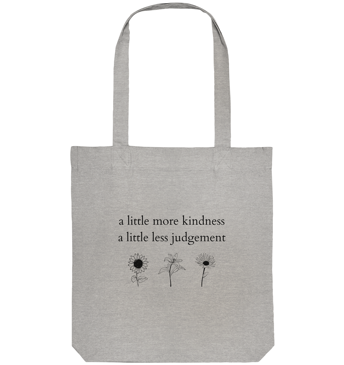 A little more kindness - A little less judgement - Organic Bag