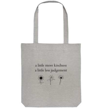 A little more kindness - A little less judgement - Organic Bag