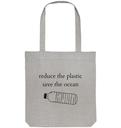 Reduce the Plastic - Save the Ocean - Organic Bag