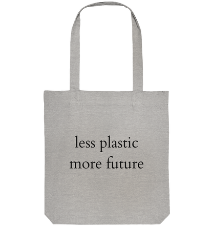 Less Plastic - More Future - Organic Bag