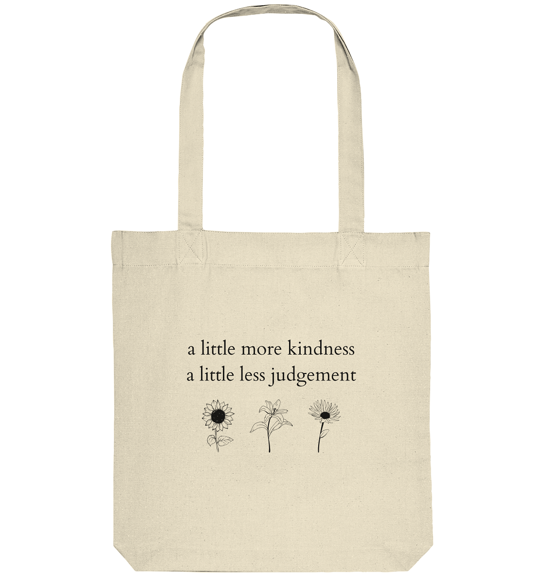 A little more kindness - A little less judgement - Organic Bag